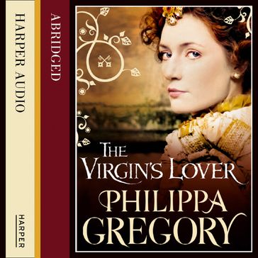 The Virgin's Lover - Philippa Gregory