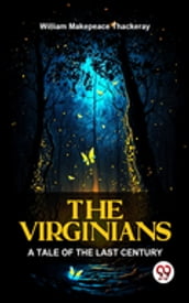 The Virginians A Tale Of The Last Century