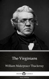 The Virginians by William Makepeace Thackeray (Illustrated)