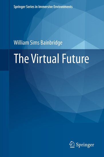 The Virtual Future - William Sims Bainbridge