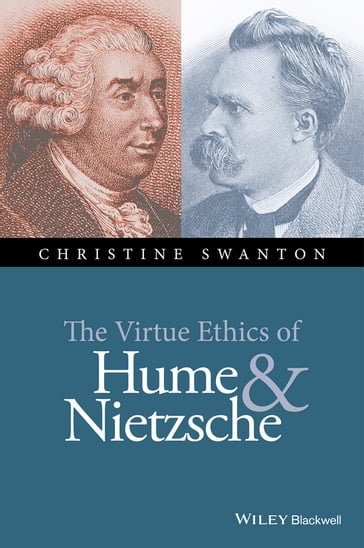 The Virtue Ethics of Hume and Nietzsche - Christine Swanton