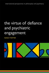 The Virtue of Defiance and Psychiatric Engagement