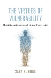 The Virtues of Vulnerability