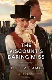 The Viscount s Daring Miss (Mills & Boon Historical)