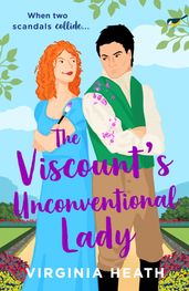 The Viscount s Unconventional Lady (The Talk of the Beau Monde, Book 1) (Mills & Boon Historical)