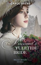 The Viscount s Yuletide Bride (Mills & Boon Historical)