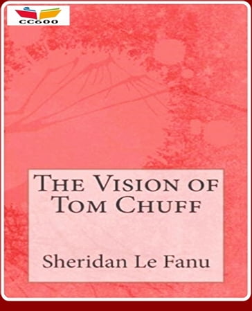 The Vision Of Tom Chuff - Joseph Sheridan Le Fanu