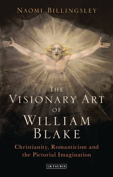 The Visionary Art of William Blake - Naomi Billingsley