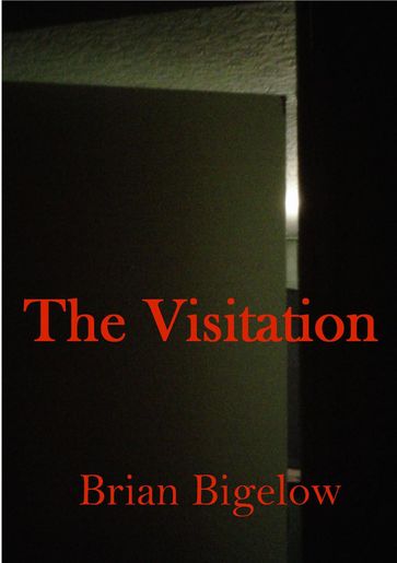 The Visitation - Brian Bigelow