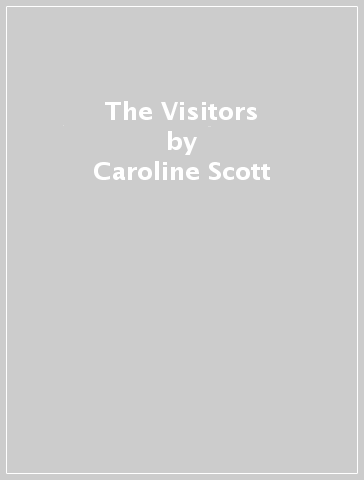The Visitors - Caroline Scott