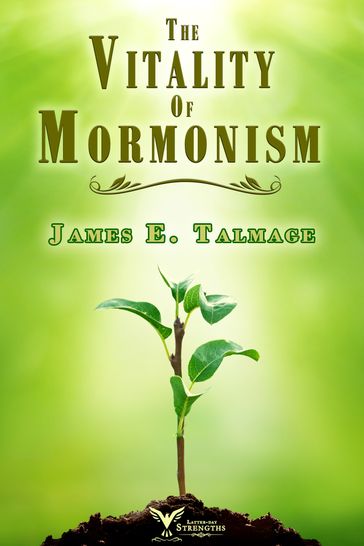 The Vitality of Mormonism - James E. Talmage