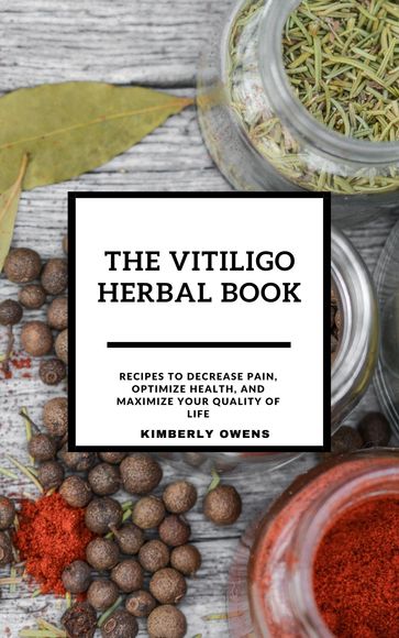 The Vitiligo Herbal Book - Kimberly Owens