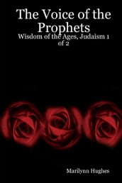 The Voice of the Prophets: Wisdom of the Ages, Judaism 1 of 2