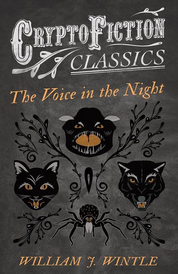The Voice in the Night (Cryptofiction Classics - Weird Tales of Strange Creatures) - William J. Wintle