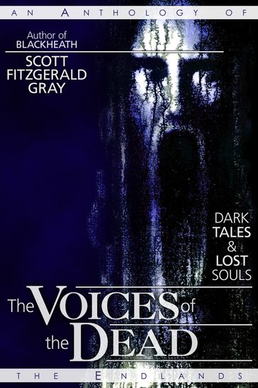 The Voices of the Dead: Dark Tales and Lost Souls - Scott Fitzgerald Gray