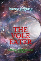 The Vole Eater: A Parody of Mike Resnick s 