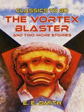 The Vortex Blaster and two more Stories