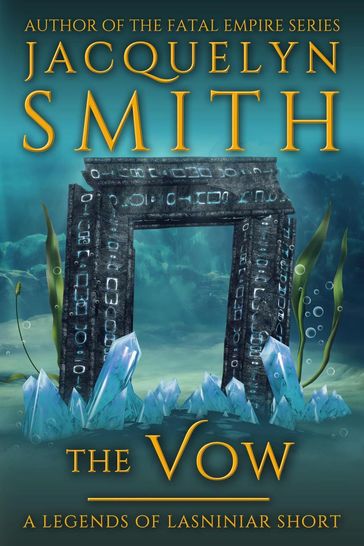 The Vow: A Legends of Lasniniar Short - Jacquelyn Smith