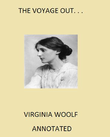 The Voyage Out (Annotated) - Virginia Woolf