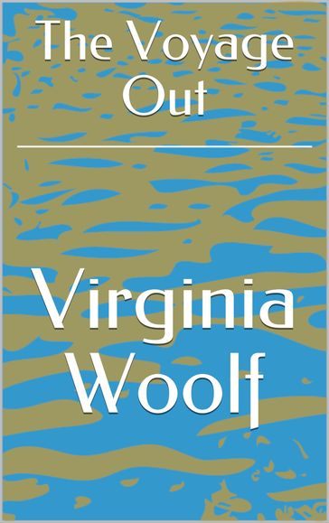 The Voyage Out - Virginia Woolf