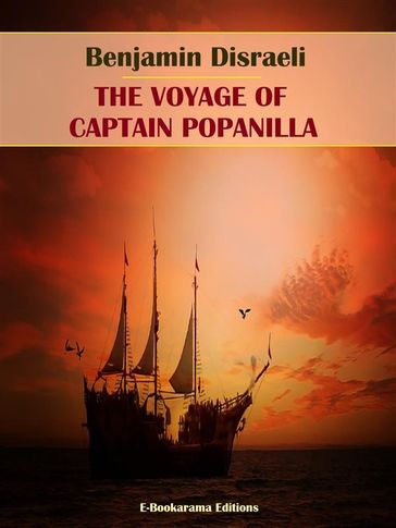 The Voyage of Captain Popanilla - Benjamin Disraeli