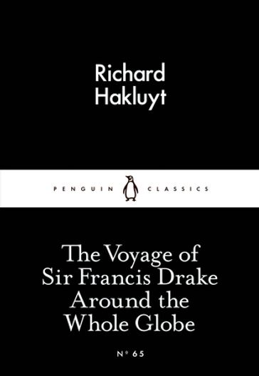 The Voyage of Sir Francis Drake Around the Whole Globe - Richard Hakluyt