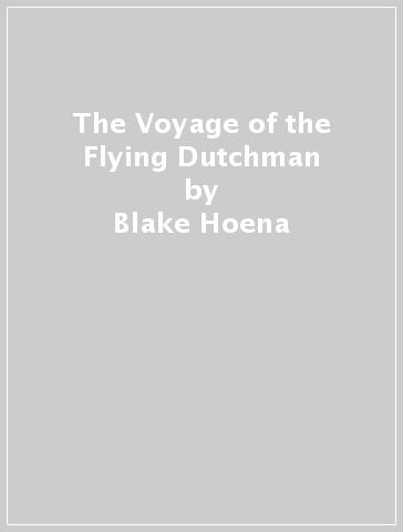 The Voyage of the Flying Dutchman - Blake Hoena