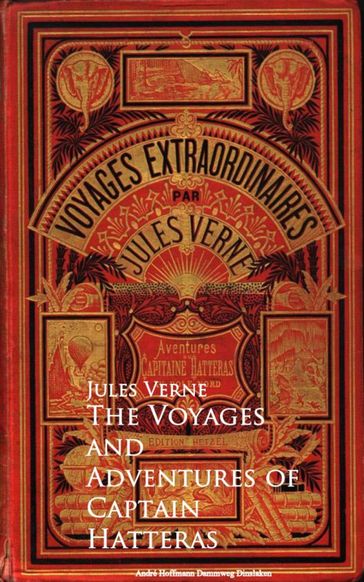The Voyages and Adventures of Captain Hatteras - Verne Jules
