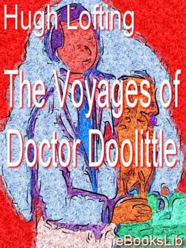 The Voyages of Doctor Doolittle - Hugh Lofting