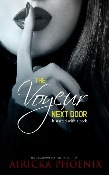 The Voyeur Next Door - Airicka Phoenix