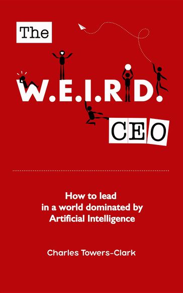 The WEIRD CEO - Charles Towers-Clark