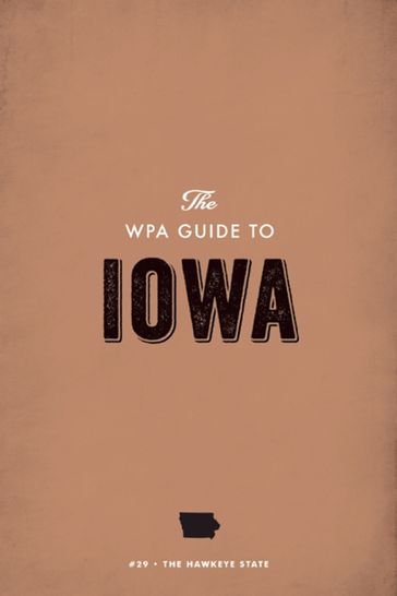 The WPA Guide to Iowa - Federal Writers