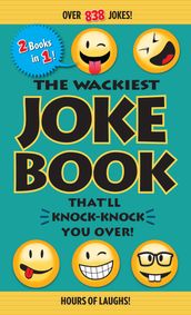 The Wackiest Joke Book That ll Knock-Knock You Over!