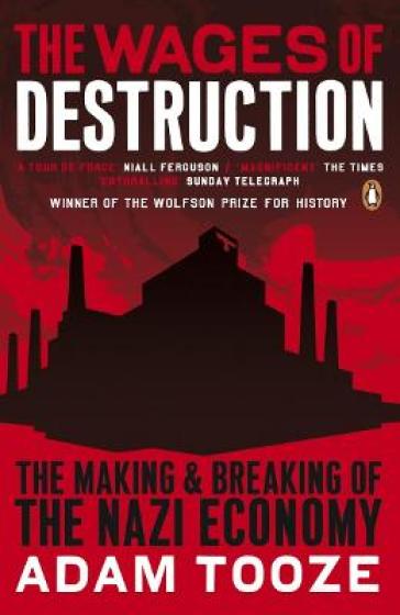 The Wages of Destruction - Adam Tooze