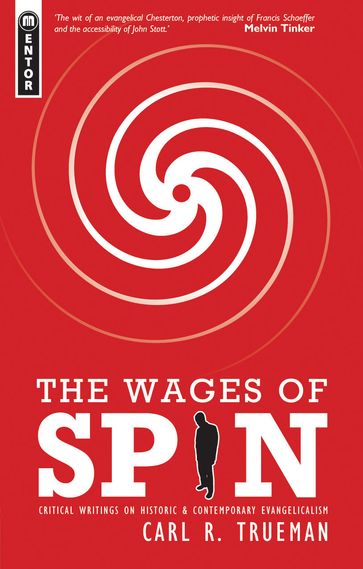 The Wages of Spin - Carl R Trueman