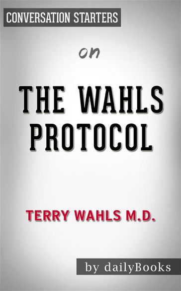 The Wahls Protocol: by Dr. Terry Wahls   Conversation Starters - dailyBooks