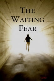 The Waiting Fear
