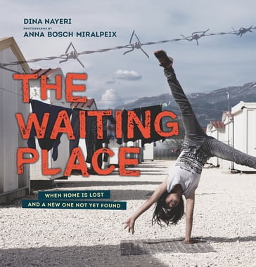 The Waiting Place: When Home Is Lost and a New One Not Yet Found - Dina Nayeri