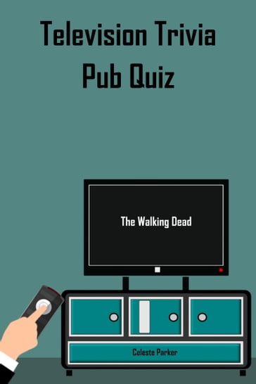 The Walking Dead Pub Quiz - Celeste Parker