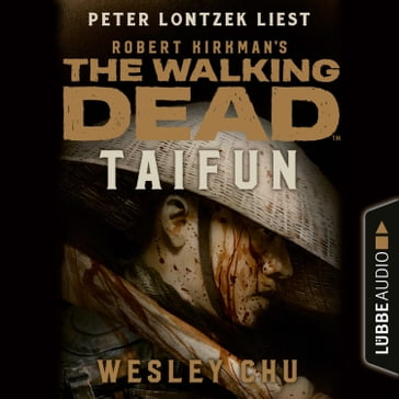 The Walking Dead: Taifun (Ungekürzt) - Wesley Chu