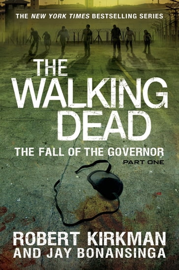 The Walking Dead: The Fall of the Governor: Part One - Robert Kirkman - Jay Bonansinga