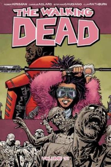 The Walking Dead Volume 31: The Rotten Core - Robert Kirkman