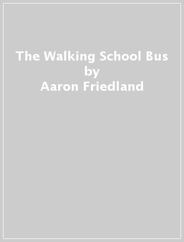 The Walking School Bus - Aaron Friedland - Ndileka Mandela