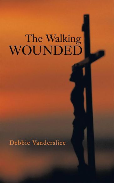 The Walking Wounded - Debbie Vanderslice