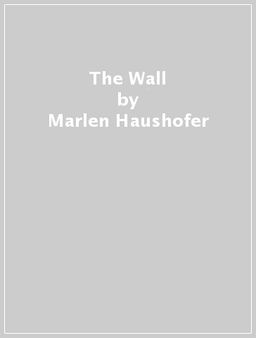 The Wall - Marlen Haushofer