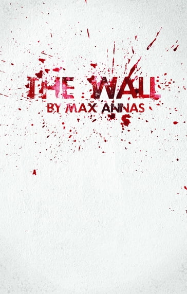 The Wall - Max Annas