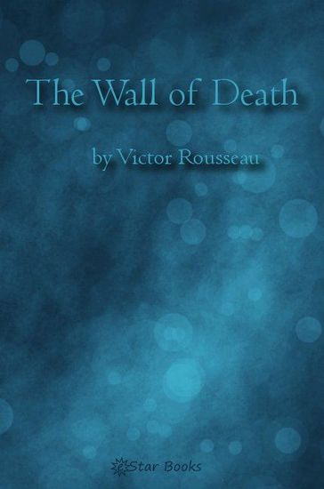 The Wall of Death - Victor Rousseau