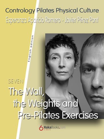The Wall, the Weights and Pre-Pilates Exercises - Esperanza Aparicio Romero - Javier Pérez Pont