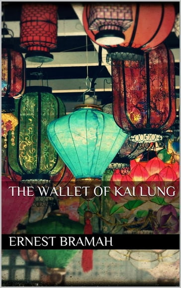 The Wallet of Kai Lung - Ernest Bramah