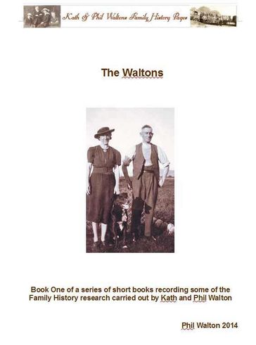 The Waltons: Book One Of A Series Of Short Books Recording Some Of The Family History Research Carried Out By Phil Walton - Phil Walton